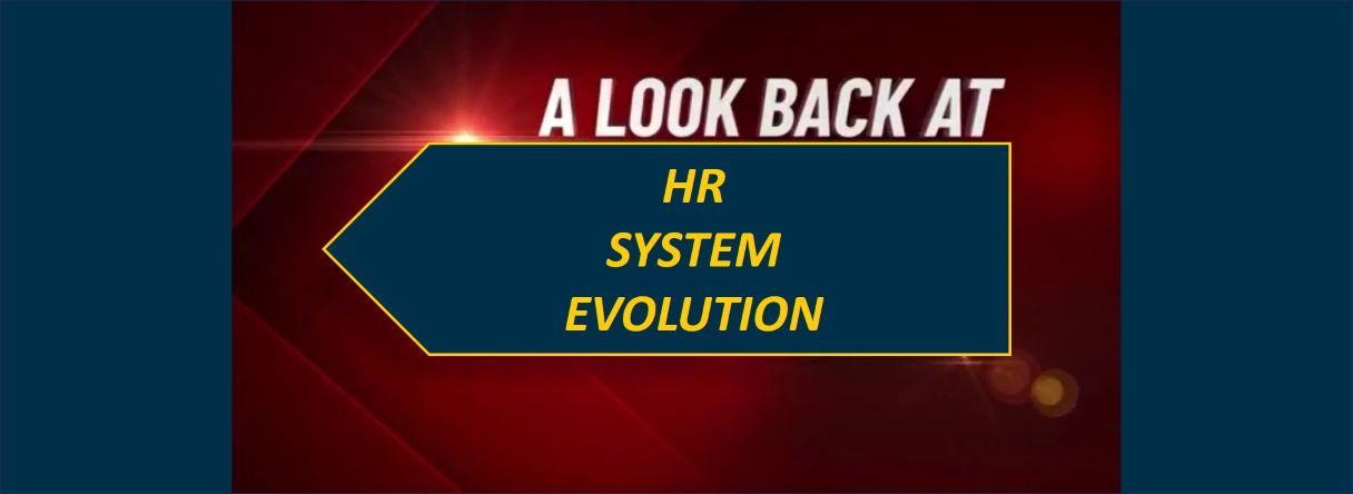 HR System Evolution - A Look Back